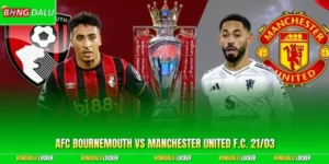 Soi Kèo AFC Bournemouth vs Manchester United F.C. 21/03