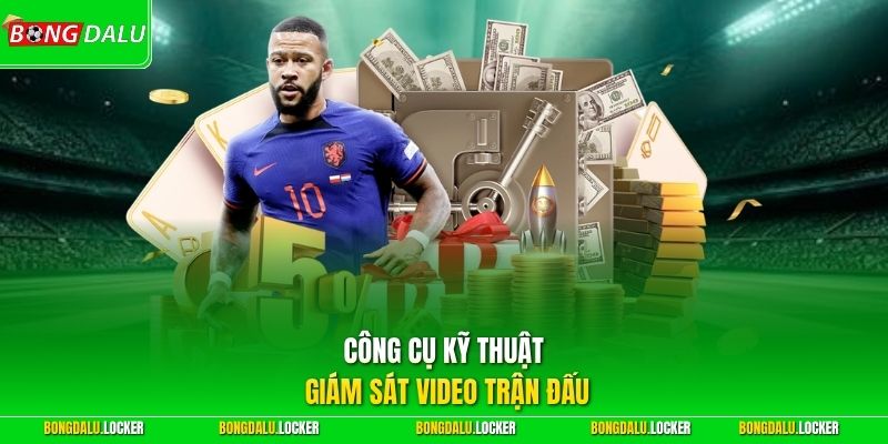 Công cụ kỹ thuật giám sát video trận đấu
