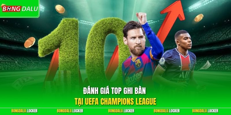 Đánh giá top ghi bàn tại UEFA Champions League