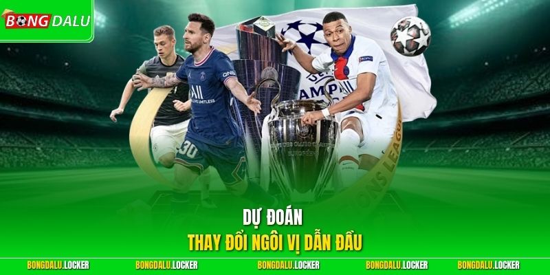 Dự đoán thay đổi ngôi vị dẫn đầu