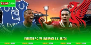 Everton F.C. Vs Liverpool F.C. 18/04 - Derby Căng Thẳng 