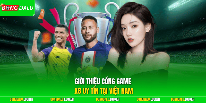 Giới thiệu cổng game X8 uy tín tại Việt Nam