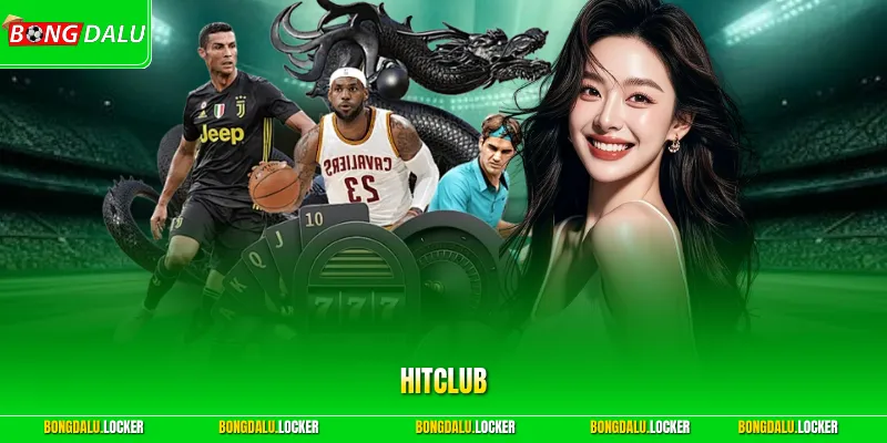 Hitclub - Tìm Hiểu Cổng Game Đổi Thưởng Thượng Lưu Đẳng Cấp 