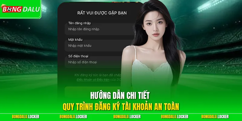 Hướng dẫn chi tiết quy trình đăng ký tài khoản an toàn 