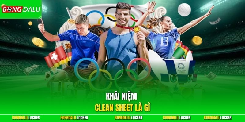 Khái niệm Clean Sheet là gì