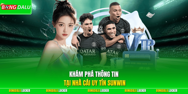 Khám phá thông tin tại nhà cái uy tín SUNWIN