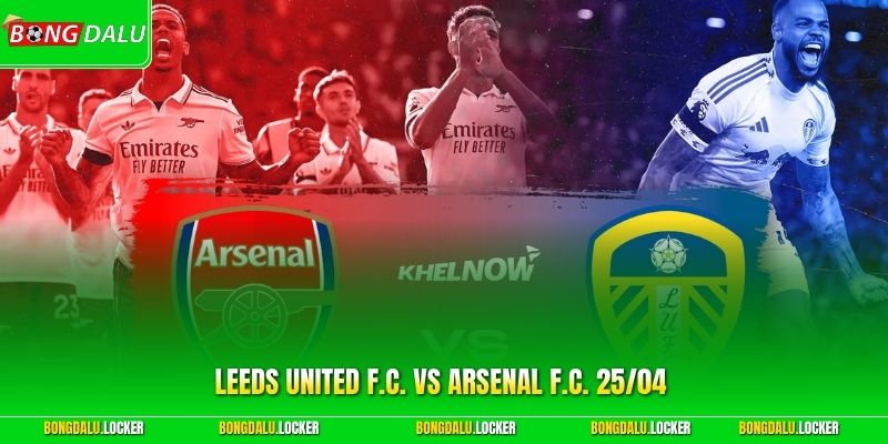 Leeds United F.C. vs Arsenal F.C. 25/04