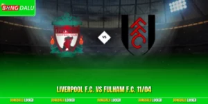Liverpool F.C. Vs Fulham F.C. 11/04 | Thế Trận Ép Sân Nhất
