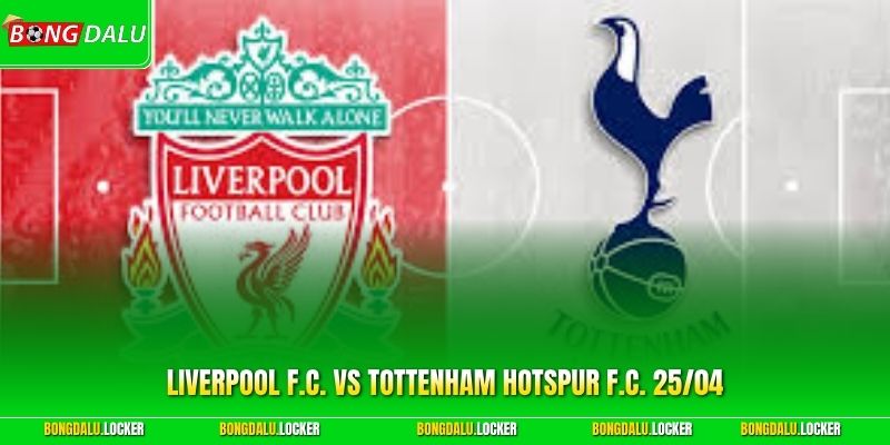 Liverpool F.C. vs Tottenham Hotspur F.C. 25/04