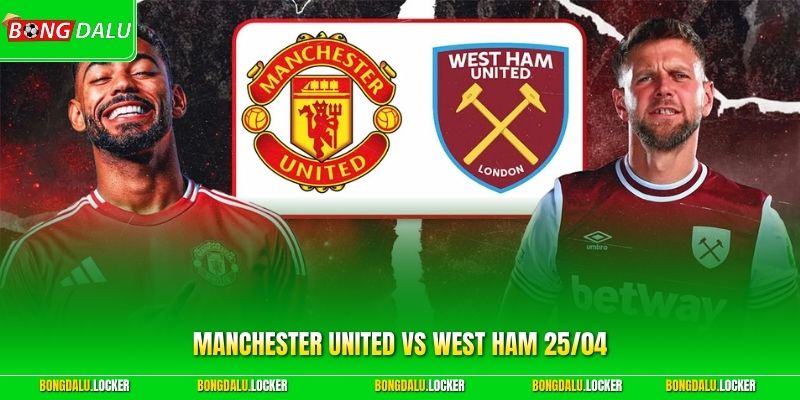 Manchester United F.C. vs West Ham United F.C. 25/04