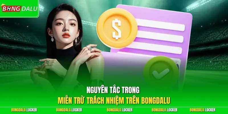 Nguyên tắc trong miễn trừ trách nhiệm trên BONGDALU