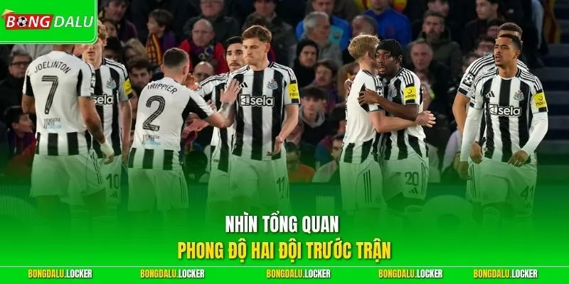 Nhìn tổng quan phong độ hai đội trước trận