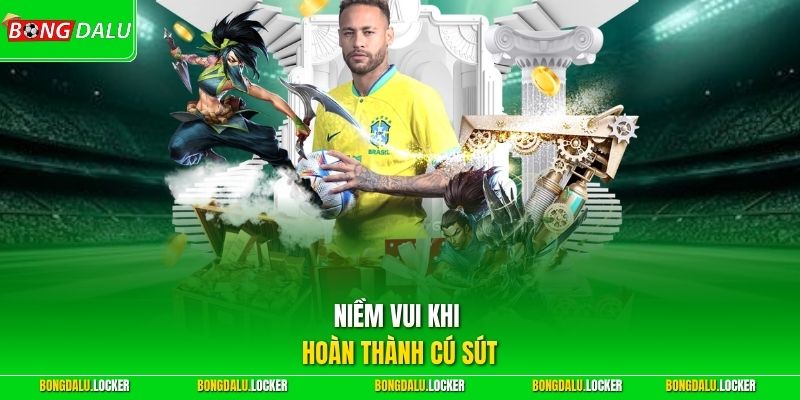 Niềm vui khi hoàn thành cú sút