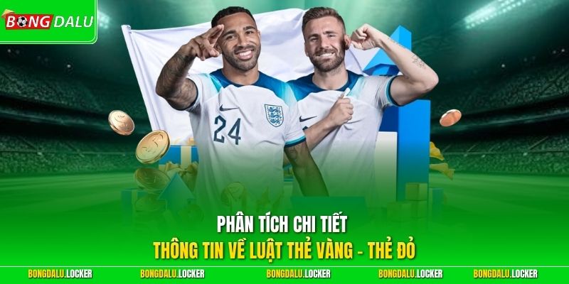 Phân tích chi tiết thông tin về luật thẻ vàng – thẻ đỏ