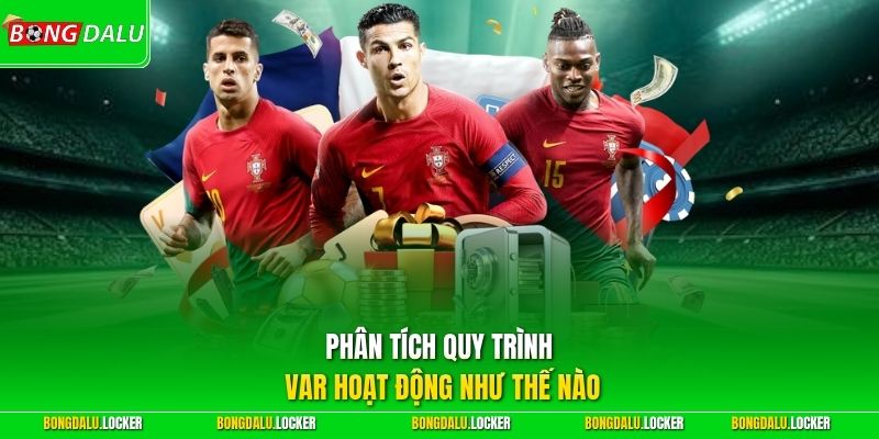 Phân tích quy trình VAR hoạt động như thế nào