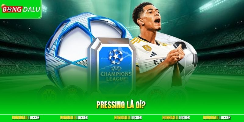 Pressing Là Gì? BONGDALU Tìm Hiểu Vai Trò Của Chiến Thuật 