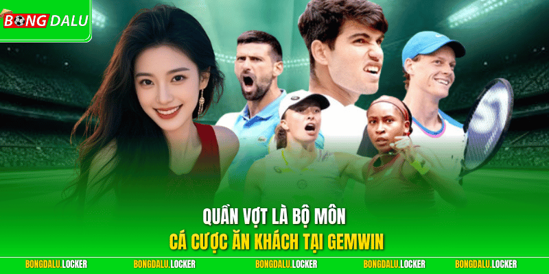 Quần vợt là bộ môn cá cược ăn khách tại GEMWIN