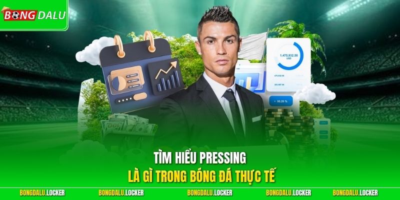 Tìm hiểu Pressing là gì trong bóng đá thực tế