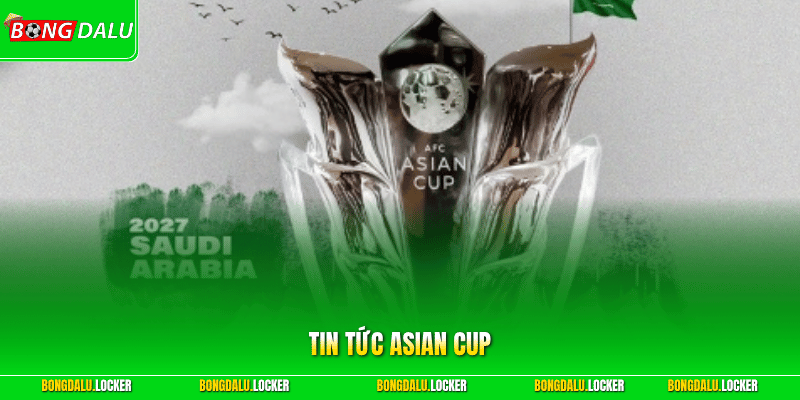 Tin Tức Asian Cup - Khám Phá Giải Bóng Đá Hàng Đầu Châu Á