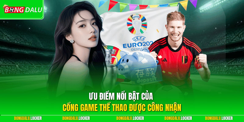 Ưu điểm nổi bật của cổng game thể thao được công nhận